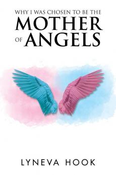 Why I Was Chosen to Be the Mother of Angels