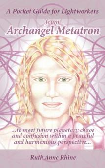 A Pocket Guide for Lightworkers from Archangel Metatron