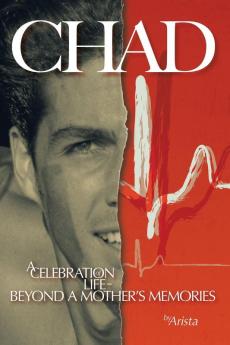 Chad a Celebration of Life ~ Beyond a Mother's Memories