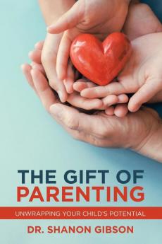 The Gift of Parenting