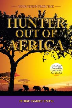 Your Vision from   the Hunter  out of Africa