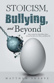 Stoicism Bullying and Beyond