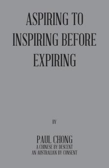 Aspiring to Inspiring Before Expiring