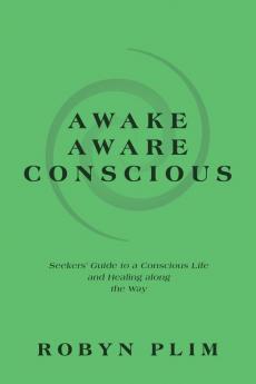 Awake-Aware-Conscious