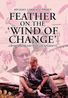 Feather on the 'Wind of Change' Safaris Surgery and Stentgrafts