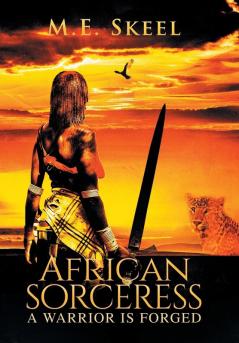 African Sorceress: A Warrior Is Forged