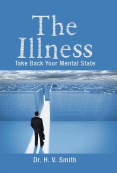 The Illness: Take Back Your Mental State