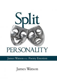 Split Personality: James Watson V.S. Poetry Emotion