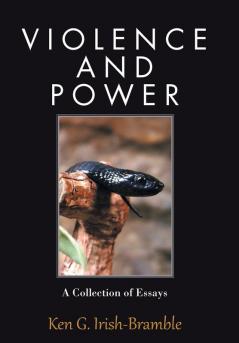 Violence and Power: A Collection of Essays