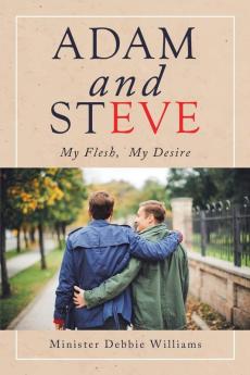 Adam and Steve: My Flesh My Desire