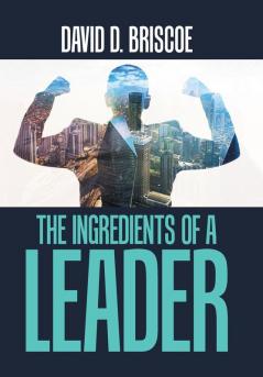 The Ingredients of a Leader