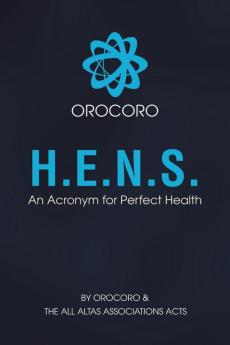 H.E.N.S.: An Acronym for Perfect Health