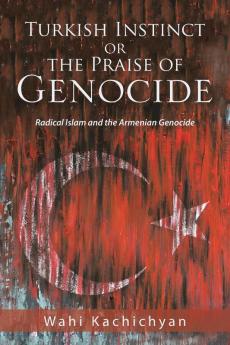 Turkish Instinct or the Praise of Genocide