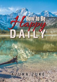 How to Be Happy Daily