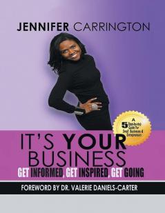 It's Your Business Get Informed Get Inspired and Get Going