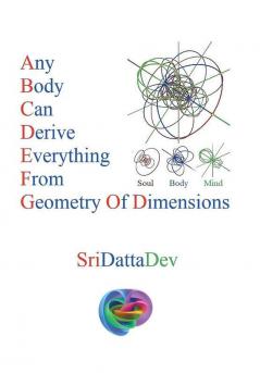 Any Body Can Derive Everything from Geometry of Dimensions