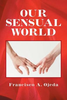 Our Sensual World