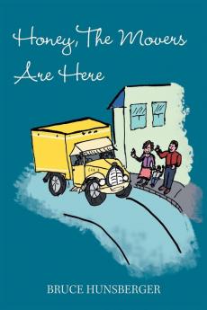 Honey the Movers Are Here