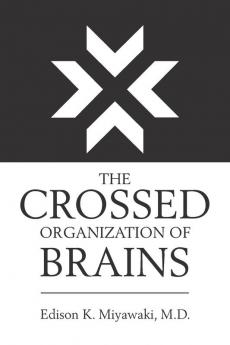 The Crossed Organization of Brains