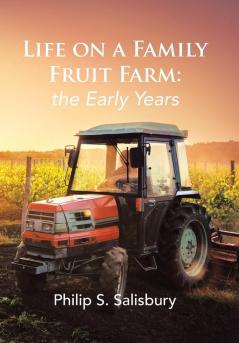 Life on a Family Fruit Farm: the Early Years