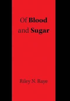 Of Blood and Sugar