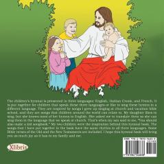 Let the Little Children Come to Me-Kite Timoun Yo Vinn Jwenn Mwen-Laissez Les Petits Enfants De Venir À Moi: Hymns for Kids-Kantik Pou Timoun-Hymnes Pour Les Enfants