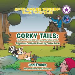 Corky Tails: Tales of a Tailless Dog Named Sagebrush: Sagebrush and the Butterfly Creek Flood