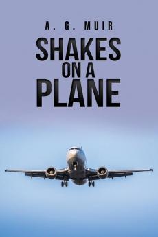 Shakes on a Plane