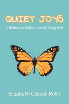 Quiet Joys: A Reflective Celebration of Being Well