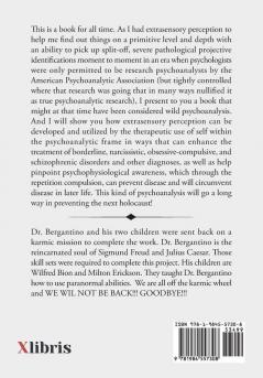 I Am Freud! Psychoanalysis Is the Only Method of Cure: It's Too Bad No One Knows How to Do One!!!