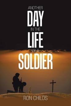 Another Day in the Life of a Soldier