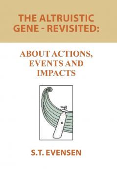 The Altruistic Gene - Revisited: About Actions Events and Impacts