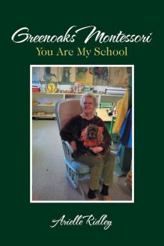 Greenoaks Montessori: You Are My School