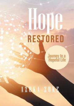 Hope Restored: Journey to a Hopeful Life