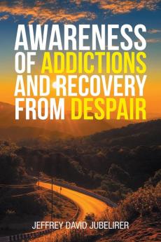 Awareness of Addictions and Recovery from Despair