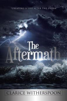 The Aftermath: Creating a Life After the Storm