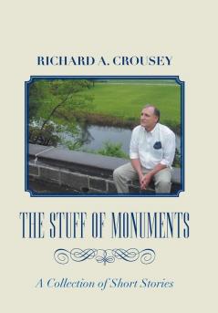 The Stuff of Monuments