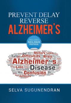 Prevent Delay Reverse Alzheimer's: Prevent Cognitive Decline and Restore Your Brain Health