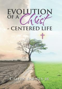 Evolution of a Christ- Centered Life