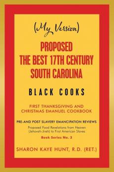 (My Version)                      Proposed the Best 17Th Century South Carolina  Black Cooks