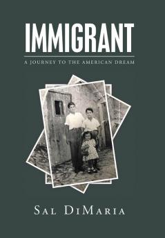 Immigrant: A Journey to the American Dream