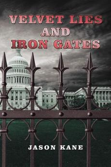 Velvet Lies and Iron Gates