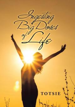 Ingesting Big Doses of Life