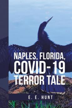 Naples Florida Covid-19 Terror Tale