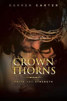 The Crown of Thorns: Faith and Strength