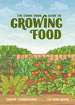 The Comic Book Guide to Growing Food