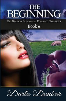 The Beginning: The Daemon Paranormal Romance Chronicles Book 6