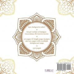 Complete Concentration: 250 Designs to Colour! A Big Book of Mandalas Flowers and Ornamental Designs That Will Keep You Colouring (and Relaxing) a Long Time [150 Pages - 8.5 x 8.5 Inches]