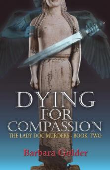 Dying for Compassion: 2 (Lady Doc Murders)