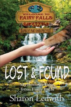 Lost and Found: 1 (Mysterious Tales from Fairy Falls)